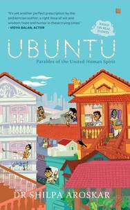 Ubuntu - I Am Because We Are: Parables of the United Human Spirit
