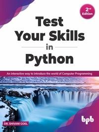  Dr. Shivani Goel - Test Your Skills in Python - Second Edition: Interactive Way to Introduce the World of Computer Programming.