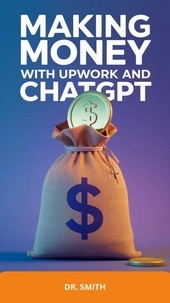 Making Money with Upwork and ChatGPT