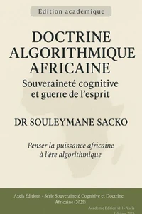 Doctrine Algorithmique Africaine - Souveraineté cognitive et guerre de l'esprit
