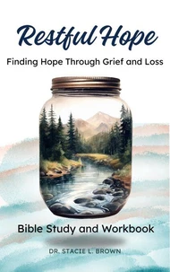 Restful Hope: Finding Hope Through Grief and Loss