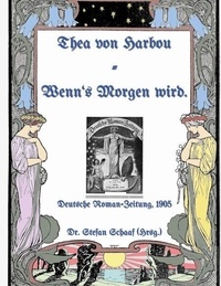 Téléchargement d'ebooks gratuits au format epub Wenn's Morgen wird. - Deutsche Roman-Zeitung, 1905 ePub iBook 9783769336313 par Dr. Stefan Schaaf, Thea von Harbou