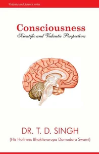 Consciousness - Scientific and Vedantic Perspectives