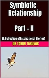  Dr Tarun Taruvar - Symbiotic Relationship.