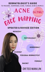 Dr Teo Wan Lin - Acne Face Mapping: A Dermatologist’s Specialist Module on Adult Hormonal Acne, Fungal Acne &amp; Mimics.