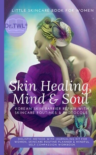 Little Skincare Book For Women—Korean Skin Barrier Repair With Skincare Routines &amp; Protocols