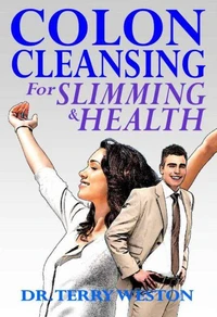 Colon Cleansing for Slimming &amp; Health