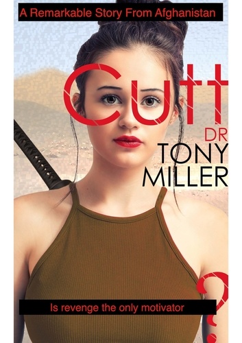  Dr Tony Miller - Cutt - A Remarkable Story From Afghanistan - Book one of five, #1.