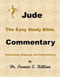  Dr. Trennis E. Killian - Jude: The Easy Study Bible Commentary - The Easy Study Bible Commentary Series, #65.