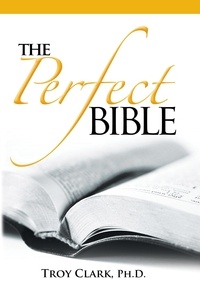  Dr.Troy Clark - The Perfect Bible.