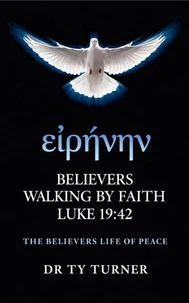 εἰρήνην: THE BELIEVERS LIFE OF PEACE