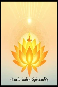 Concise Indian Spirituality