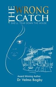  Dr. Velma Bagby - The Wrong Catch - She'll Tear Down the House - The Catch Series, #3.
