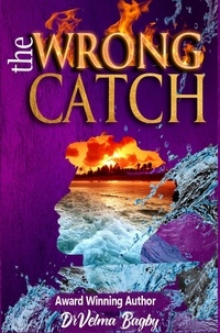  Dr. Velma Bagby - The WRONG CATCH - The CATCH Series, #2.