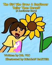  Dr. Vic Enaker - The Girl Who Grew a Sunflower Taller Than Herself.