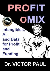 Profitomix: Intangibles, AI and Data For Profit and Funding