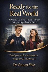 READY FOR THE REAL WORLD:  A Practical Guide for Teens and Parents Facing an Unpredictable Future
