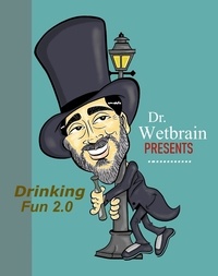 Dr. Wetbrain - Dr. Wetbrain Presents - Drinking Fun 2.0.