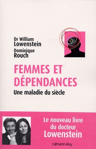 Femmes et dépendances. Une maladie du siècle