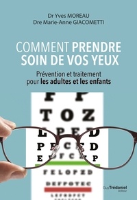 Dr Yves Moreau et Marie-Anne Giacometti - Comment prendre soin de vos yeux.