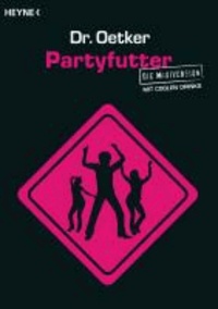 Dr. Oetker: Partyfutter - Die Maxiversion mit coolen Drinks.