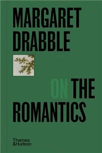 Margaret Drabble on the Romantics
