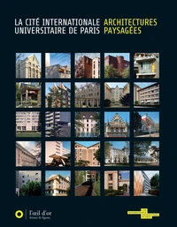 La cité internationale universitaire de Paris : architectures paysagées