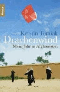Drachenwind - Mein Jahr in Afghanistan.