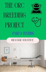 The Orc Breeding Project: Part 1 - Testing