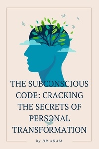  dradam - The Subconscious Code: Cracking the Secrets of Personal Transformation - The Subconscious Code, #1.