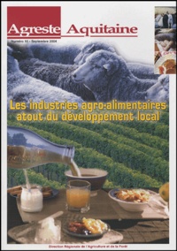  Agreste Aquitaine - Agreste Aquitaine N° 10, Septembre 200 : Les industries agro-alimentaires atout du développement local.