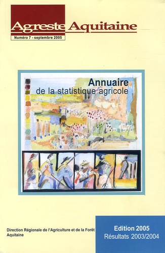 Anne Gassiat - Agreste Aquitaine N° 7, Septembre 2005 : Annuaire de la statistique agricole.