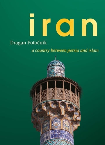 Iran. A Country between Persia and Islam