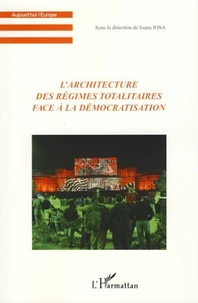 L'architecture des régimes totalitaires face à la démocratisation