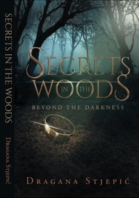 Téléchargement du livre électronique pour portable Secrets in the Woods  - 1, #2 par Dragana Stjepic (Litterature Francaise) 9798215700396 CHM PDB
