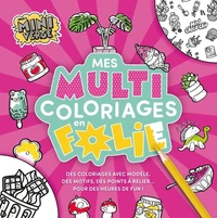 Mes multi coloriages en folie !