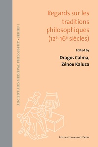 Dragos Calma - Regards sur les traditions philosophiques (12e-16e siècles).