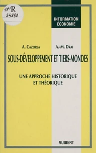 Sous-Developpement Et Tiers-Mondes. Une Approche Historique Et Theorique