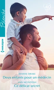 Deux enfants pour un médecin ; Ce délicat secret