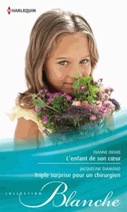 L'enfant de son coeur ; Triple surprise pour un chirurgien