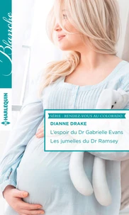 L'espoir du Dr Gabrielle Evans ; Les jumelles du Dr Ramsey