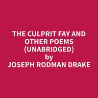 The Culprit Fay and Other Poems (Unabridged)