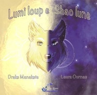 Drake Manakete et Laura Ournac - Lumi loup et Shao lune.