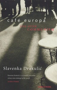 Cafe Europa. The After Communism