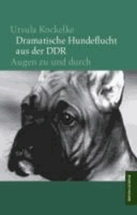 Dramatische Hundeflucht aus der DDR - Augen zu und durch.
