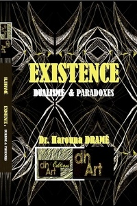 Drame Harouna - Existence: Dualismes et Paradoxes.