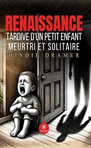 Renaissance tardive d'un petit enfant meurtri et solitaire