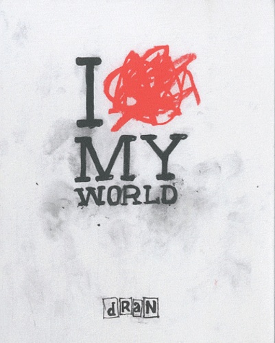  Dran - I love my world.