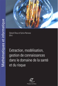 Extraction, modélisation, gestion de connaissance dans le domaine de la santé et du risque