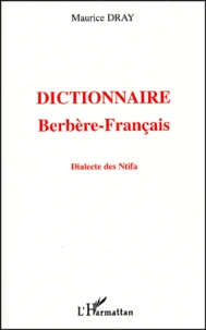 Dictionnaire Berbere-Francais. Dialecte Des Ntifa